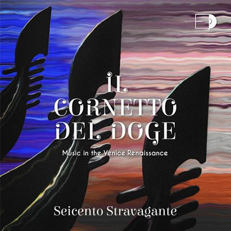 Il cornetto del doge - Musica del rinascimento a Venezia